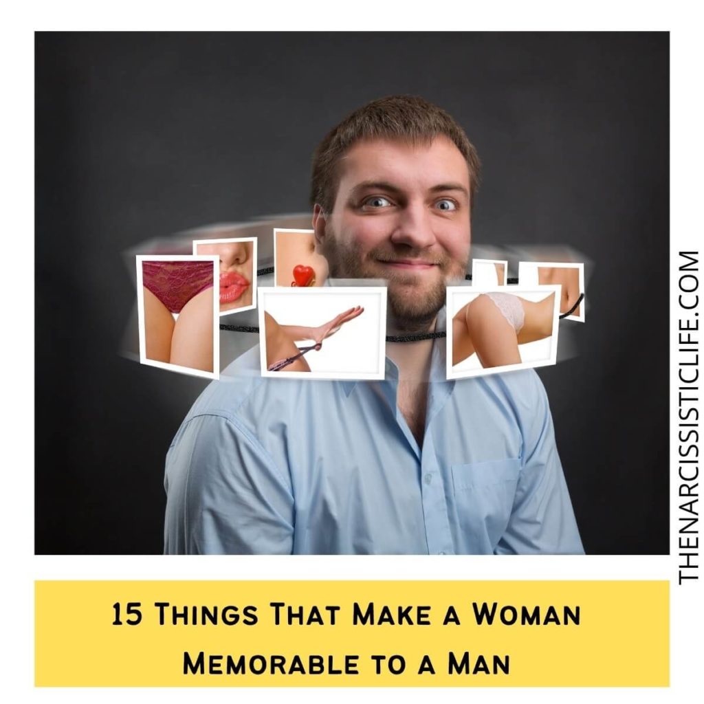 15 Things That Make a Woman Memorable to a Man