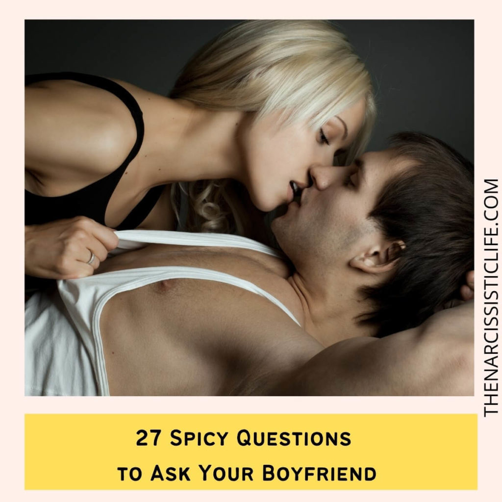 27 Spicy Questions to Ask Your Boyfriend