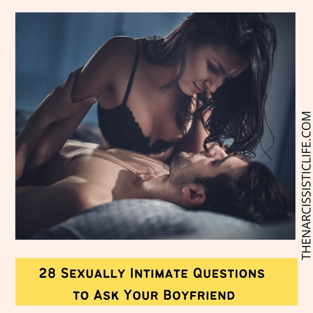 28 Sexually Intimate Questions to Ask Your Boyfriend