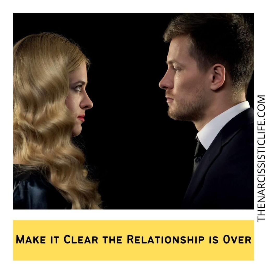 Make it Clear the Relationship is Over