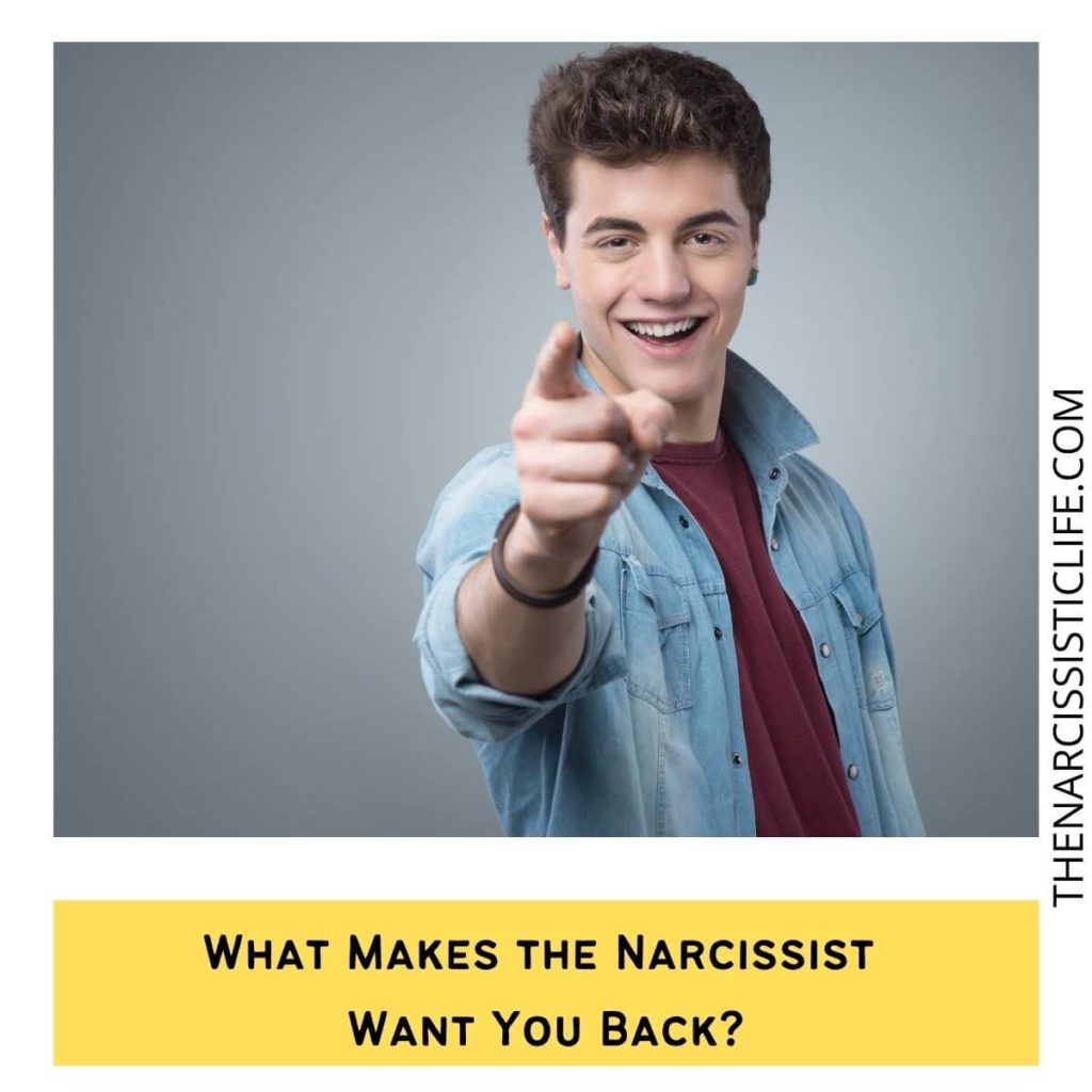 What Makes the Narcissist Want You Back?