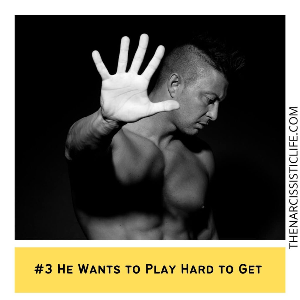#3 He Wants to Play Hard to Get