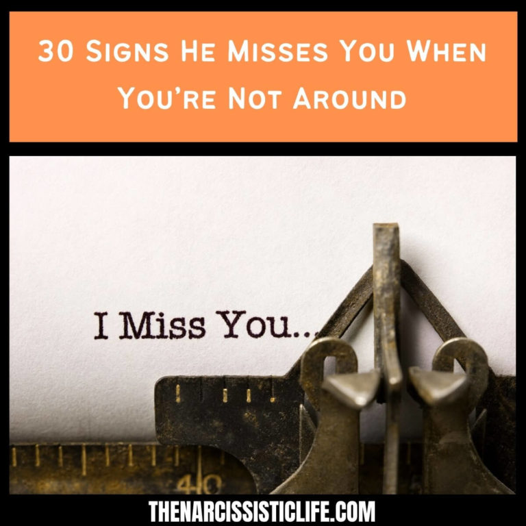 30 Signs He Misses You When You’re Not Around