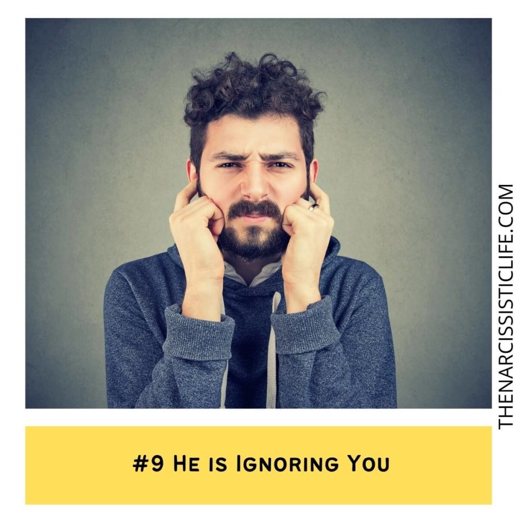 #9 He is Ignoring You 