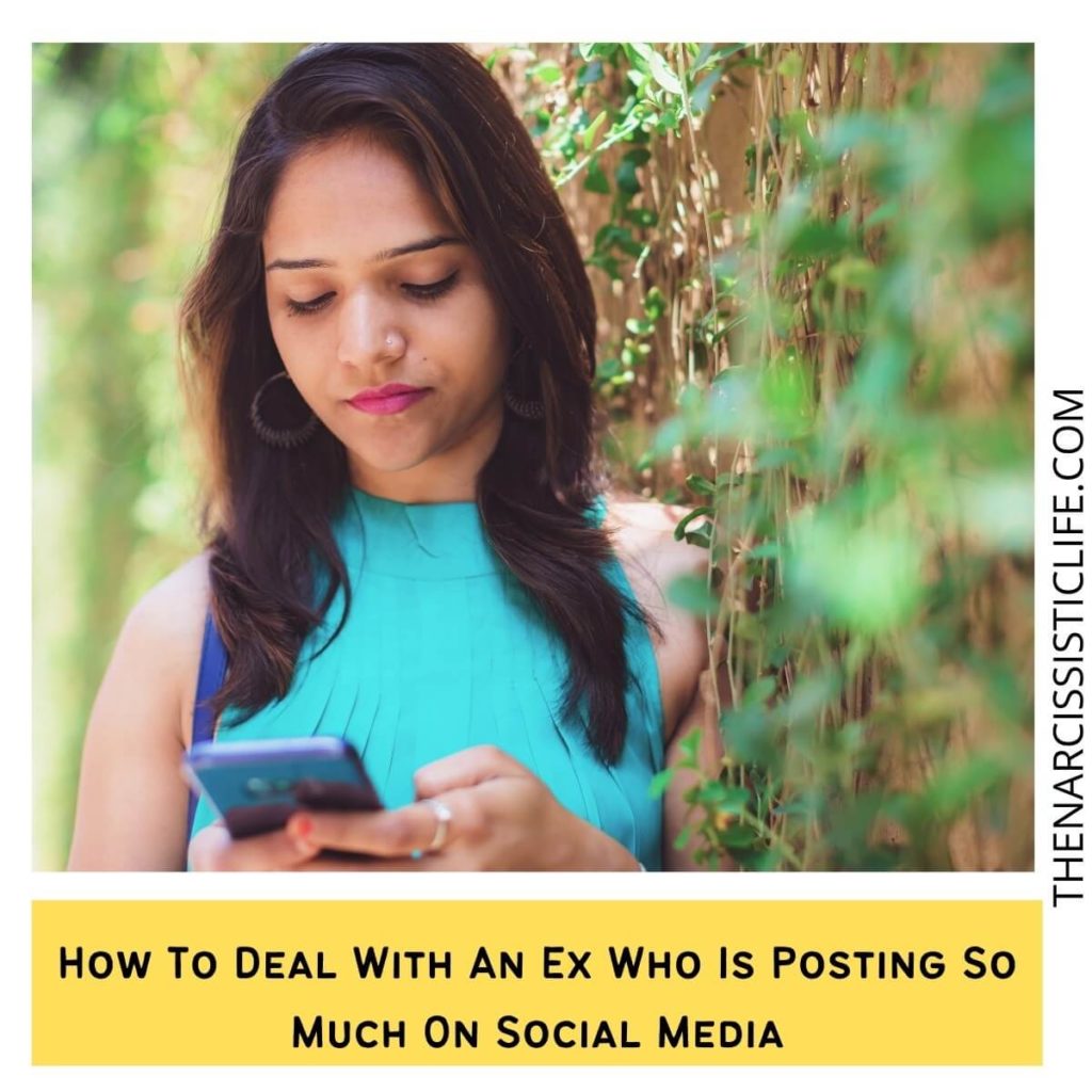 How To Deal With An Ex Who Is Posting So Much On Social Media?