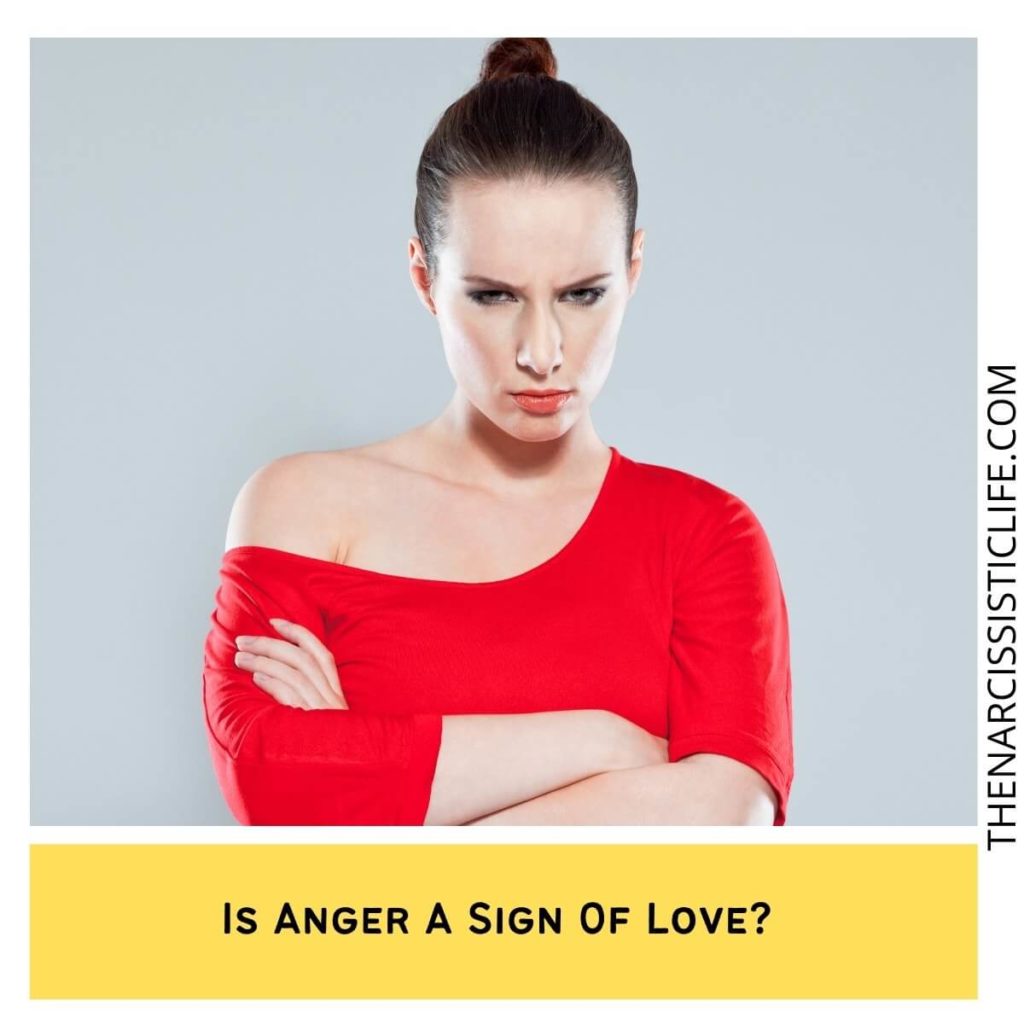 Is Anger A Sign Of Love?