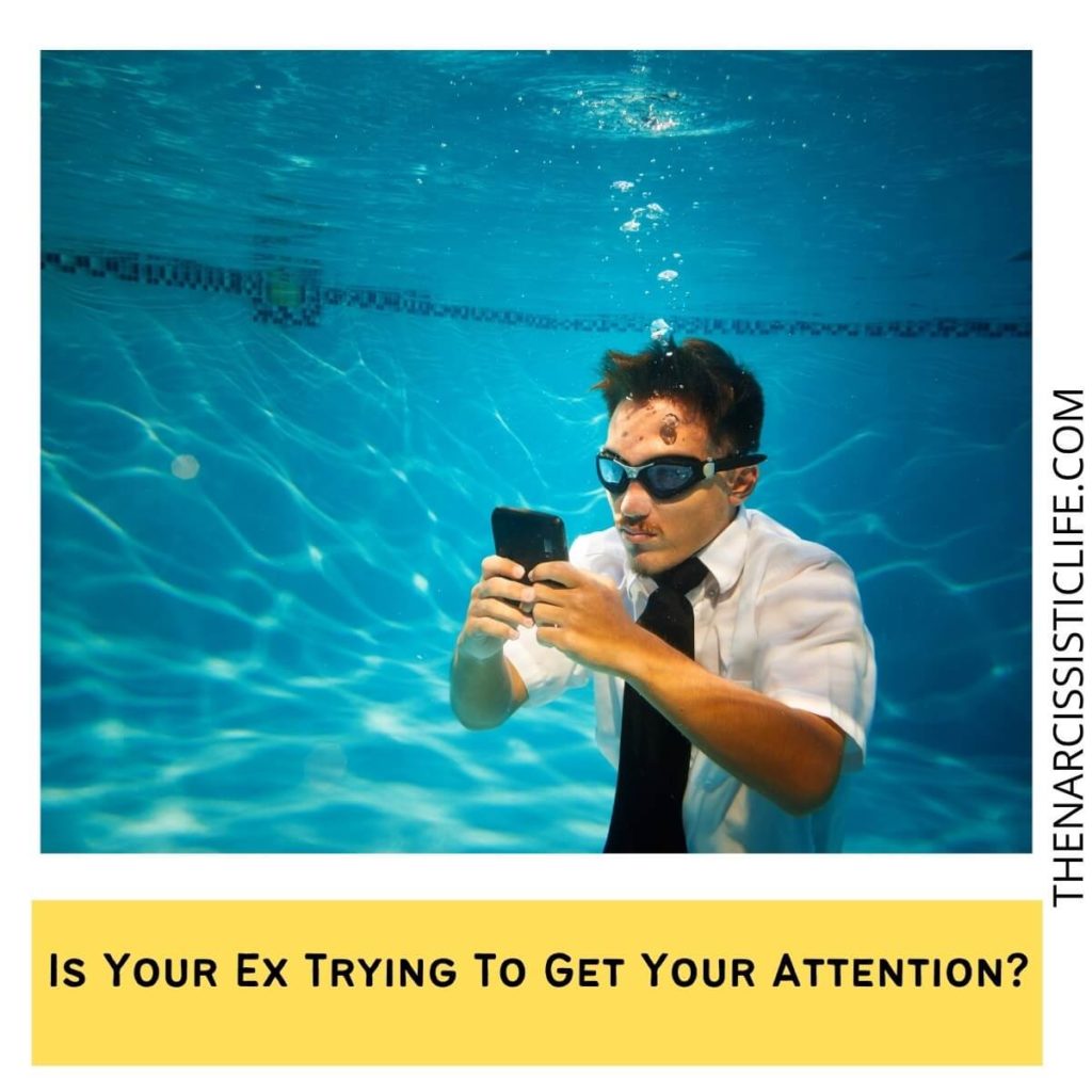 Is Your Ex Trying To Get Your Attention?