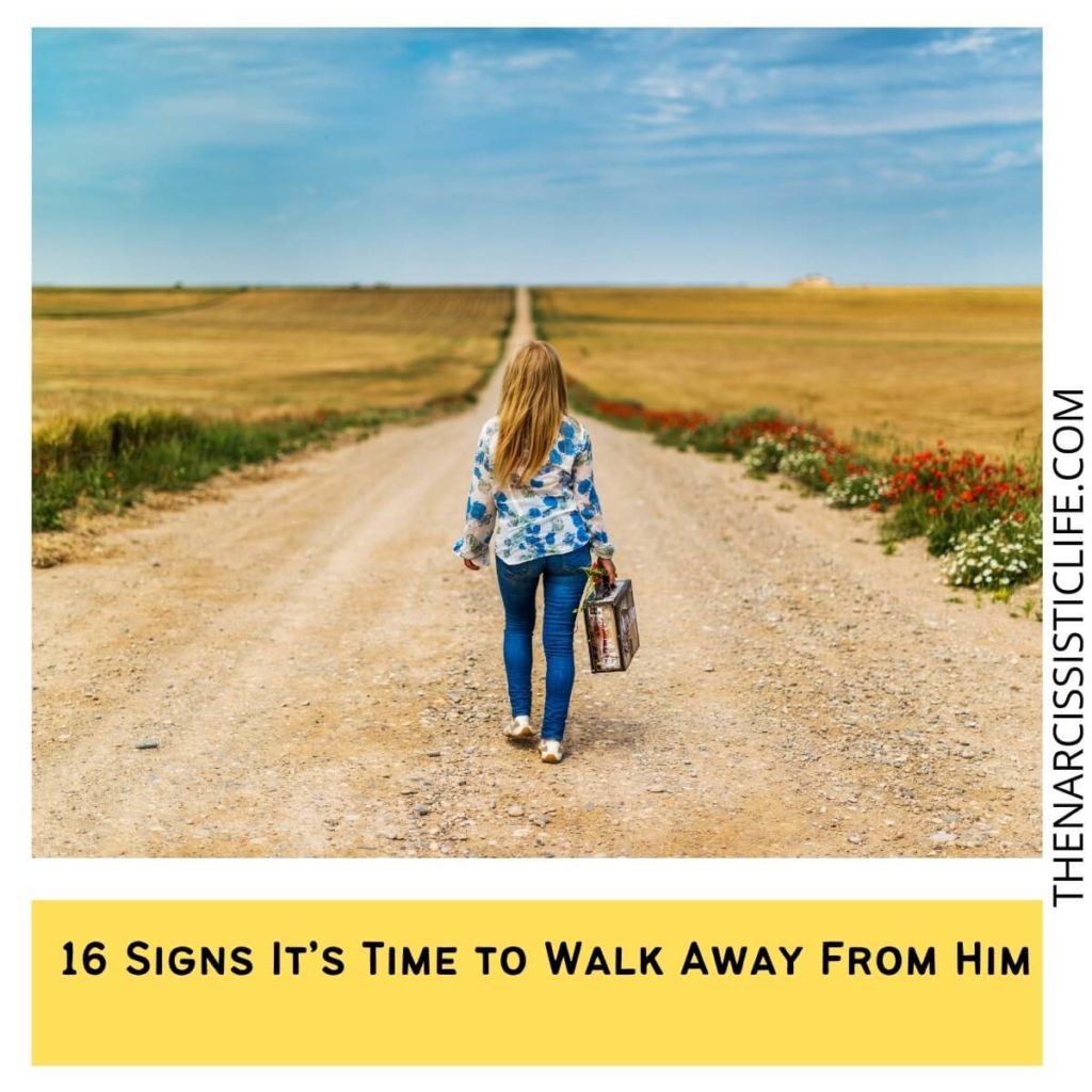 16 Signs it's Time To Walk Away From Him