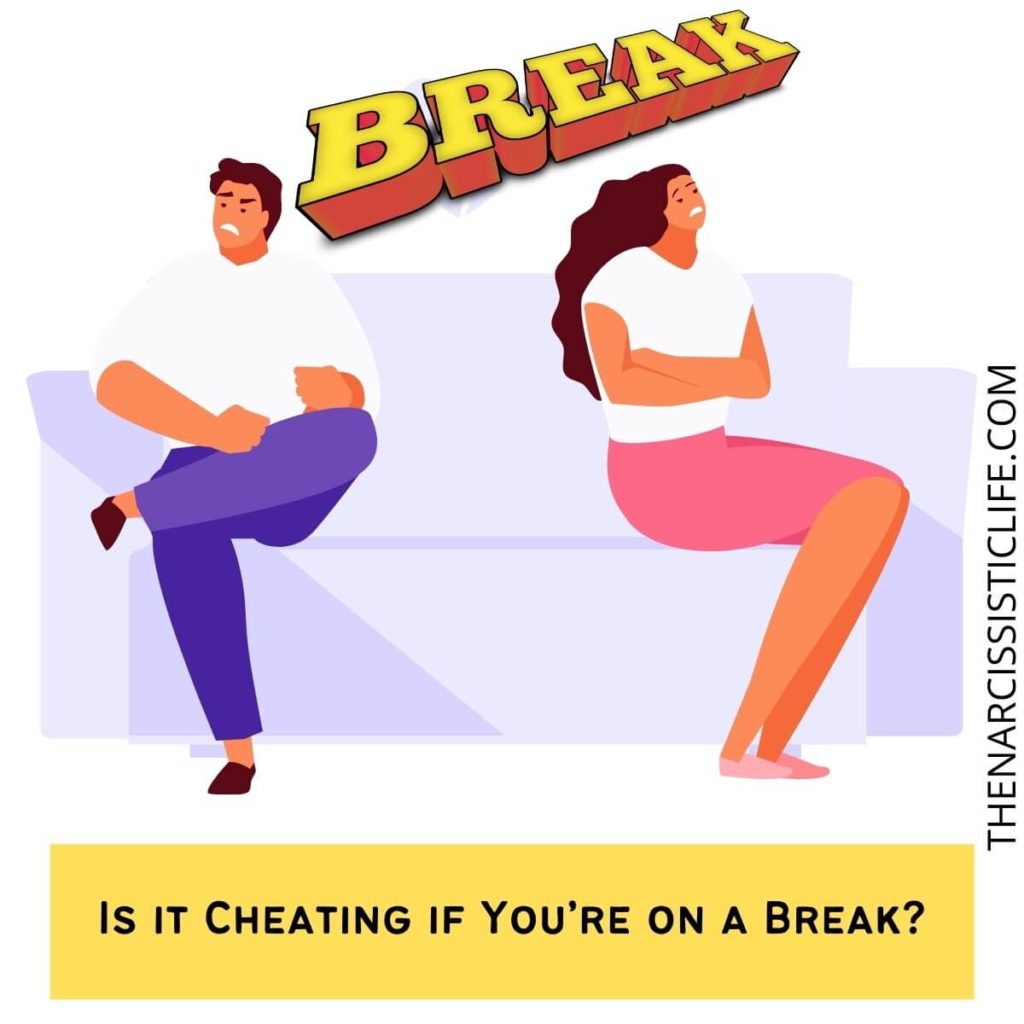 Is it Cheating if You’re on a Break?