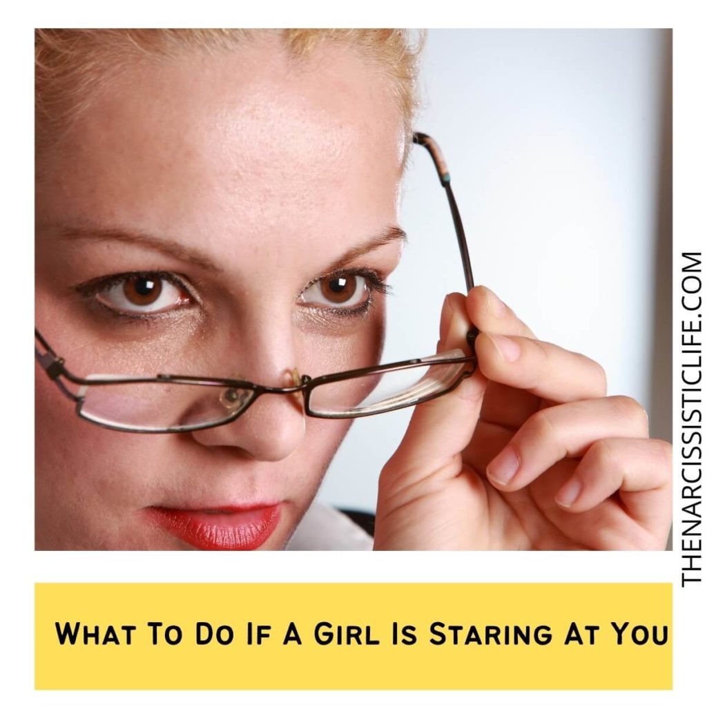 What To Do If A Girl Is Staring At You?