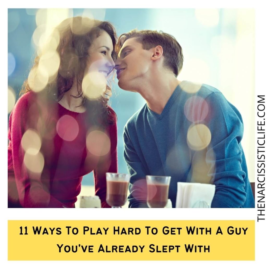 11 Ways To Play Hard To Get With A Guy You've Already Slept With