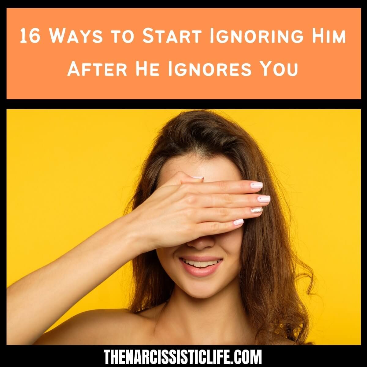 16 Ways to Start Ignoring Him After He Ignores You