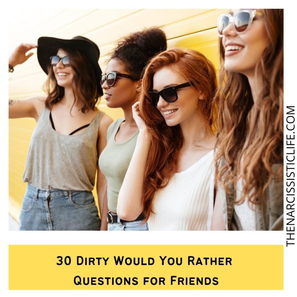30 Dirty Would You Rather Questions for Friends