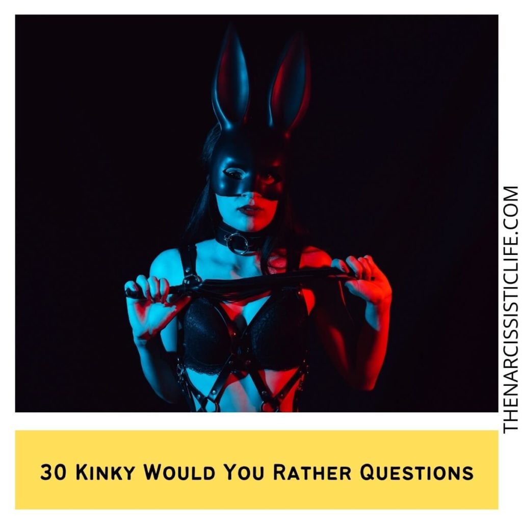 30 Kinky Would You Rather Questions