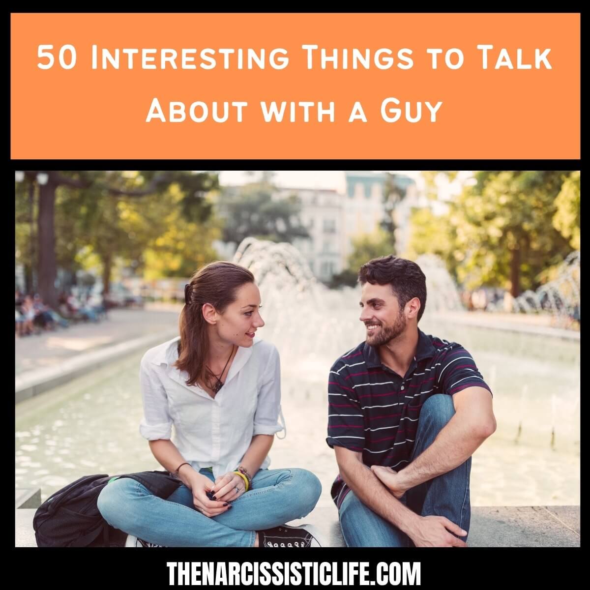 50 Interesting Things to Talk About with a Guy
