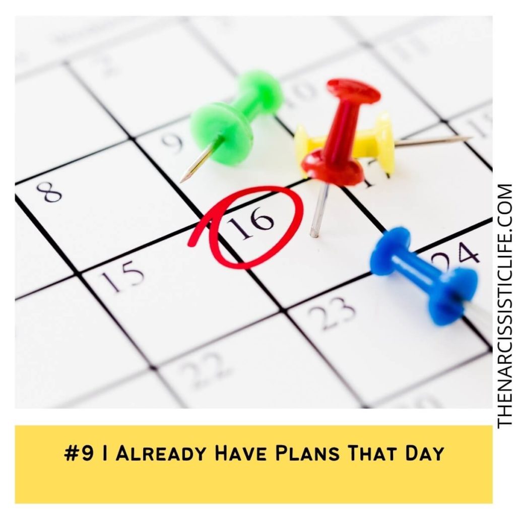 #9 I Already Have Plans That Day