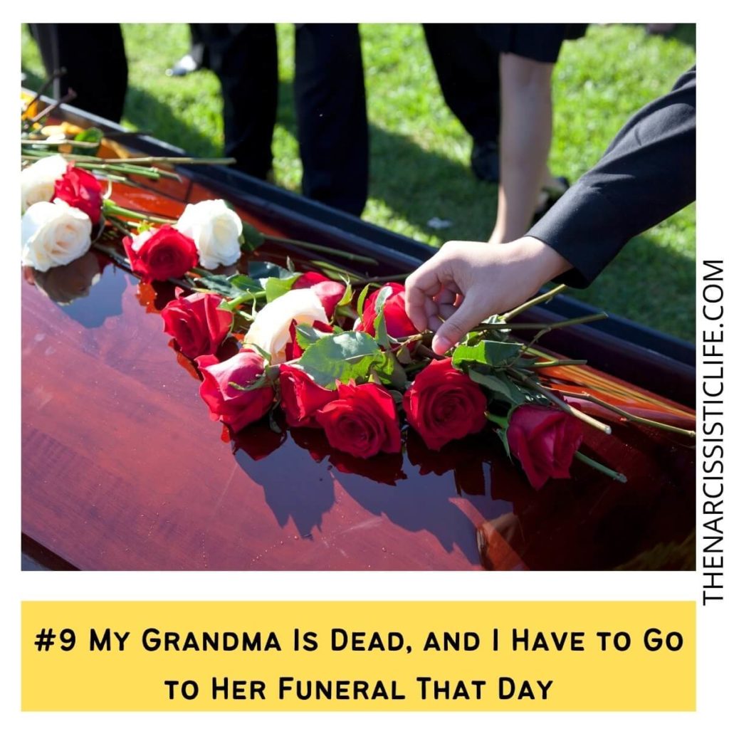 #9 My Grandma Is Dead, and I Have to Go to Her Funeral That Day