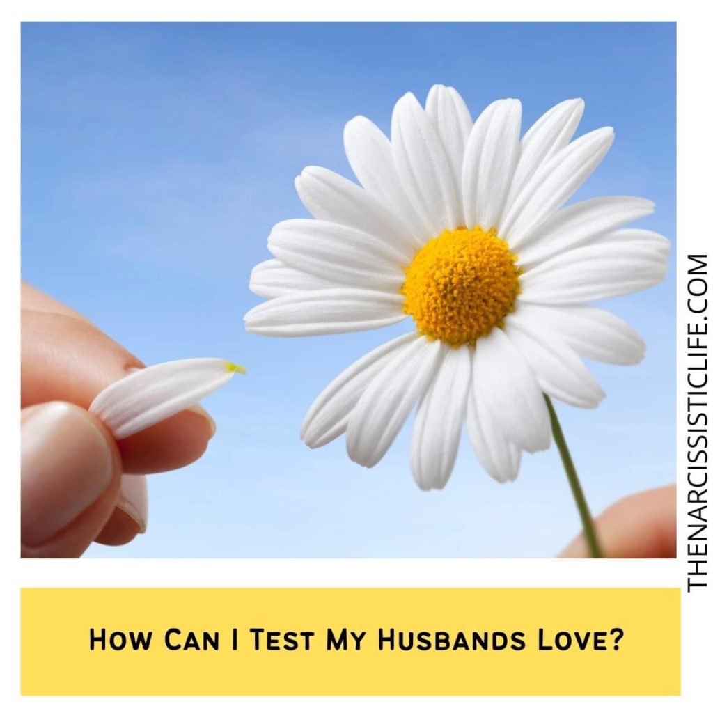 How Can I Test My Husbands Love_