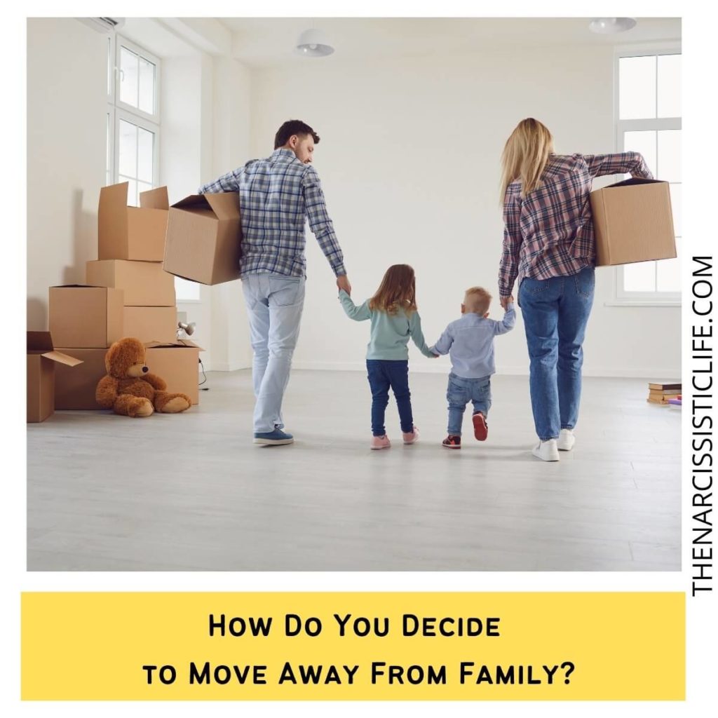 How Do You Decide to Move Away From Family?