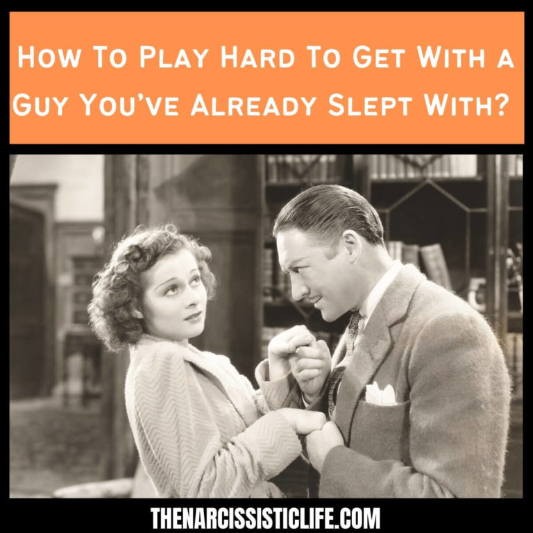 How To Play Hard To Get With a Guy You’ve Already Slept With?