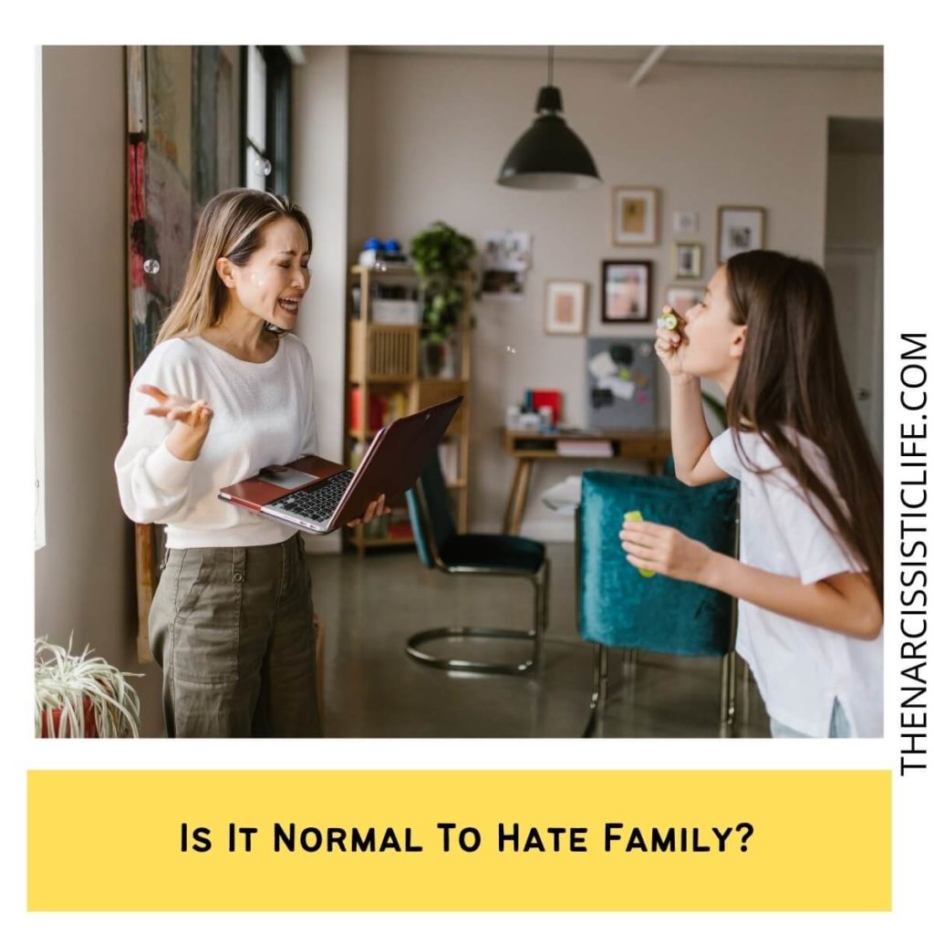 Is It Normal To Hate Family?
