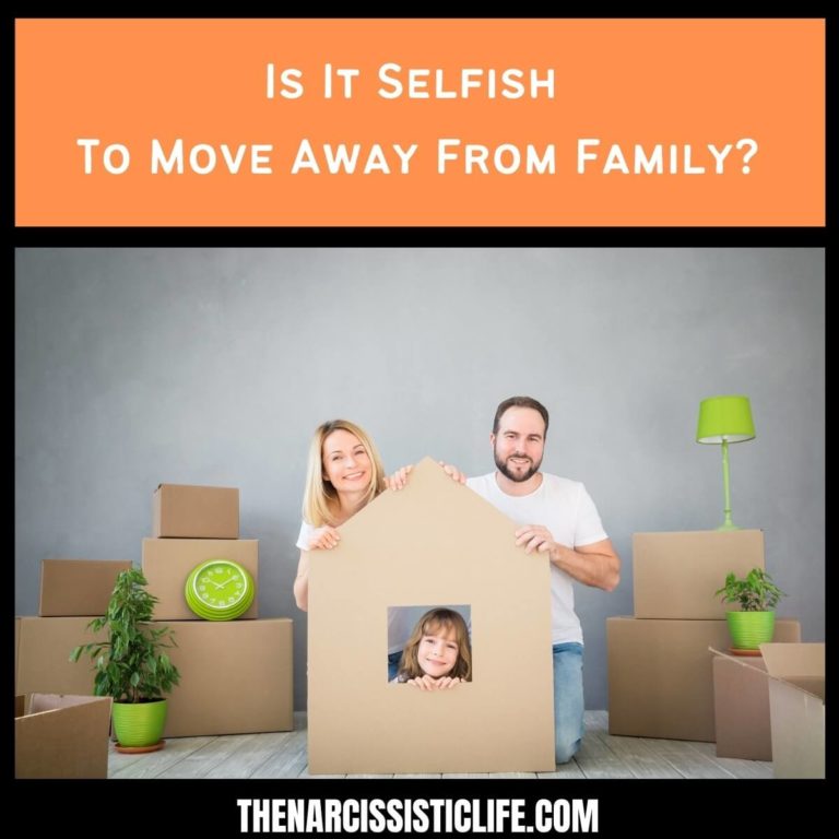 Is It Selfish To Move Away From Family?