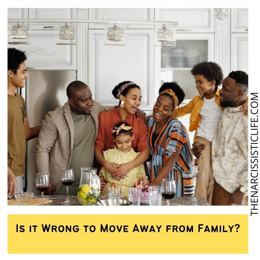 Is it Wrong to Move Away from Family?