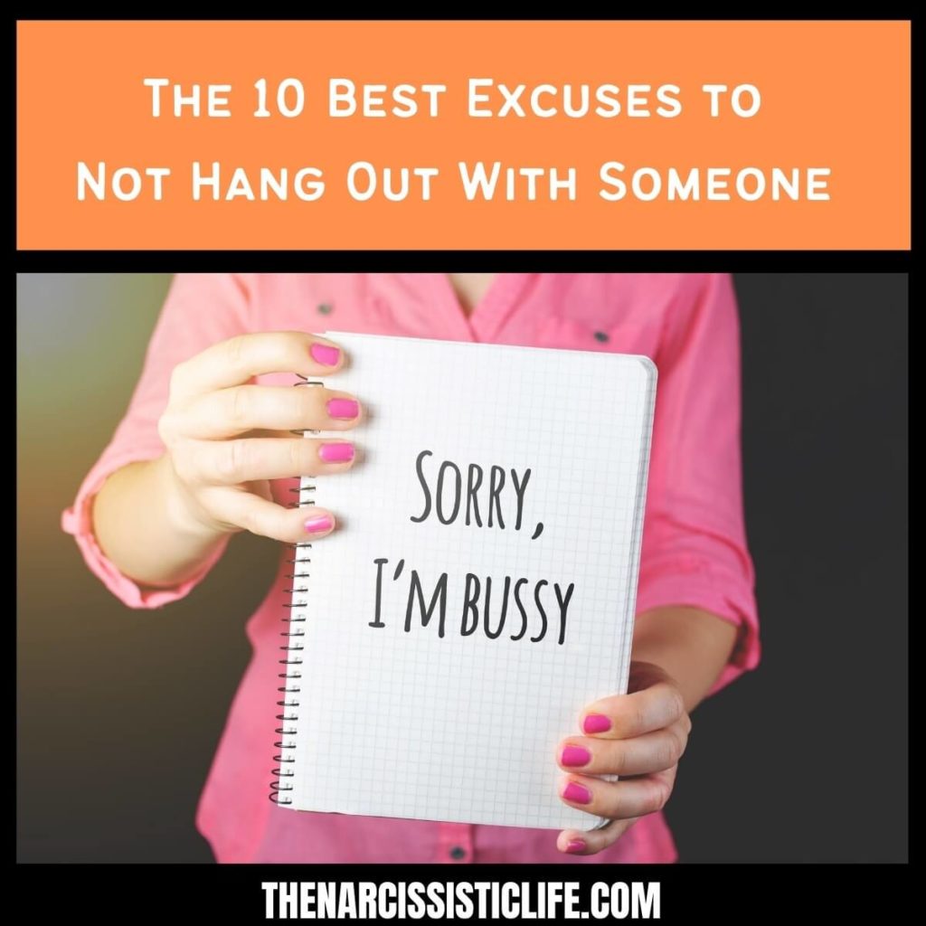 The 10 Best Excuses to Not Hang Out With Someone