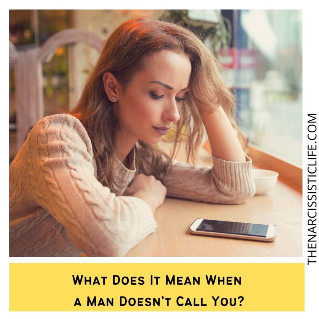 What Does It Mean When a Man Doesn’t Call You