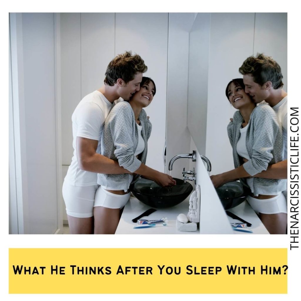 What He Thinks After You Sleep With Him?