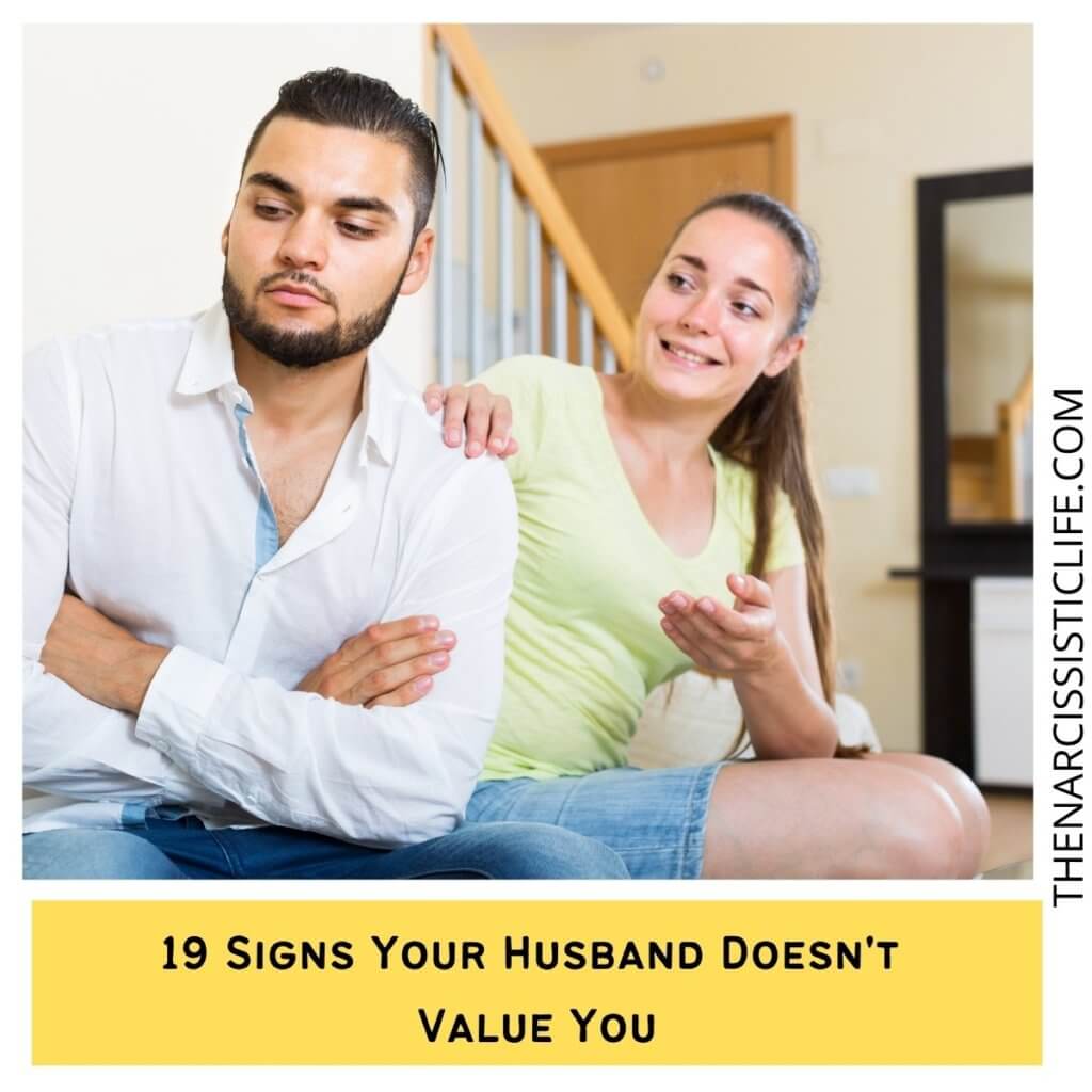 19 Signs Your Husband Doesn't Value You