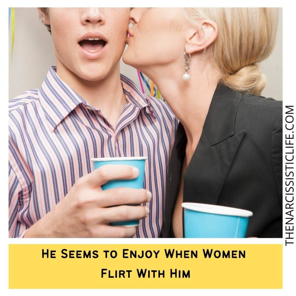 He Seems to Enjoy When Women Flirt With Him