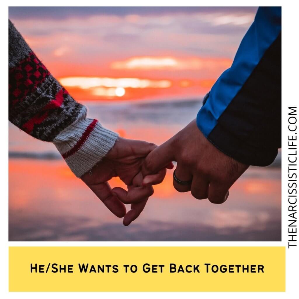 He/She Wants to Get Back Together
