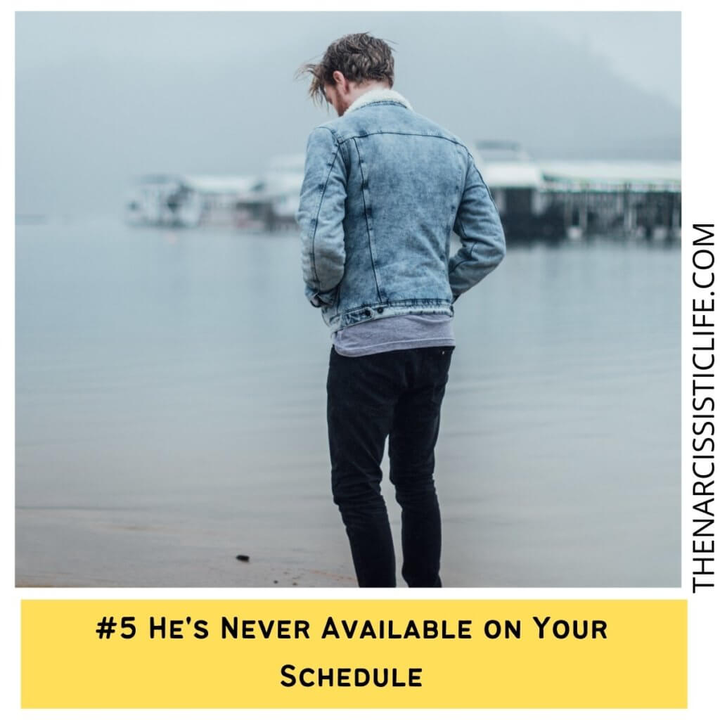 He's Never Available on Your Schedule