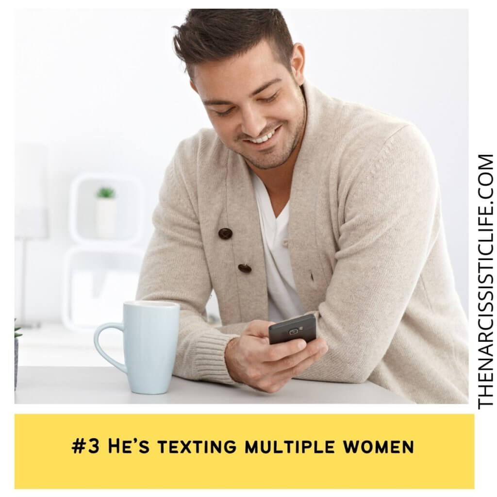 He’s texting multiple women