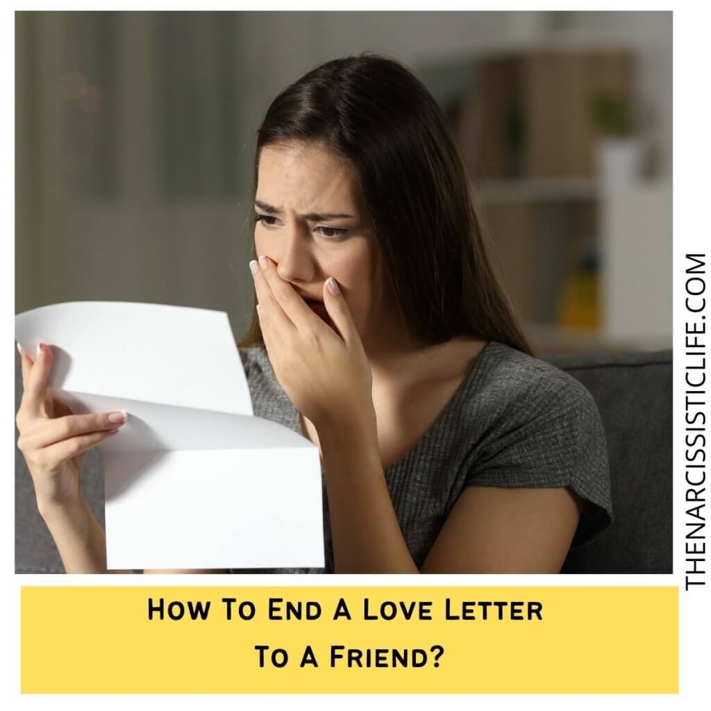 How To End A Love Letter To A Friend?