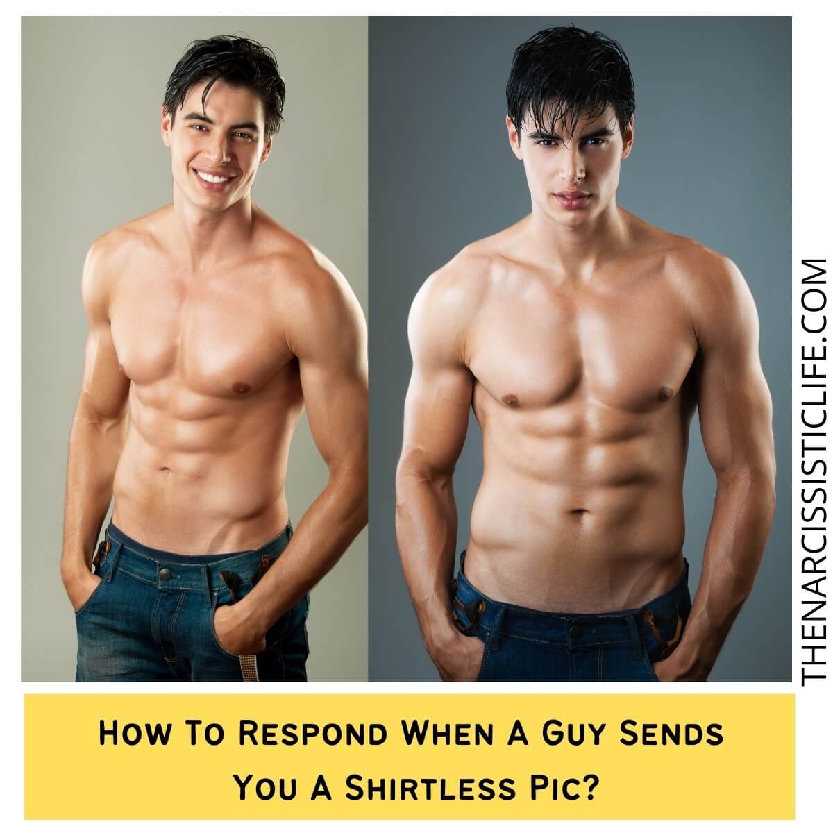 How to Compliment A Guy When He Sends You A Picture? - The Narcissistic Life