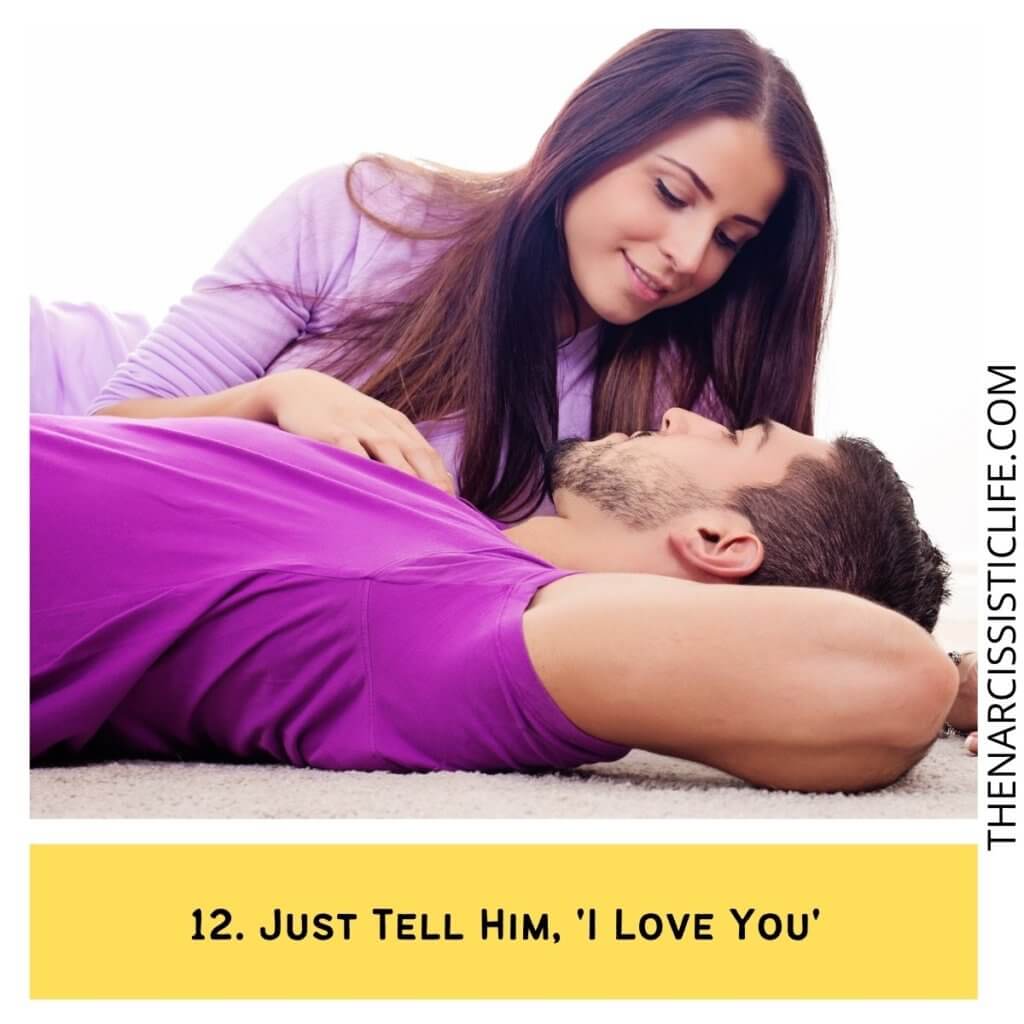 Just Tell Him, 'I Love You'