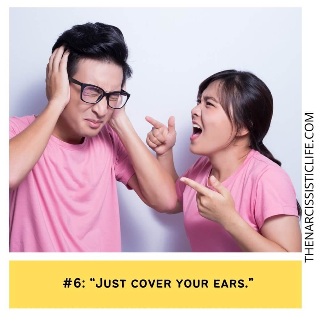 Just cover your ears