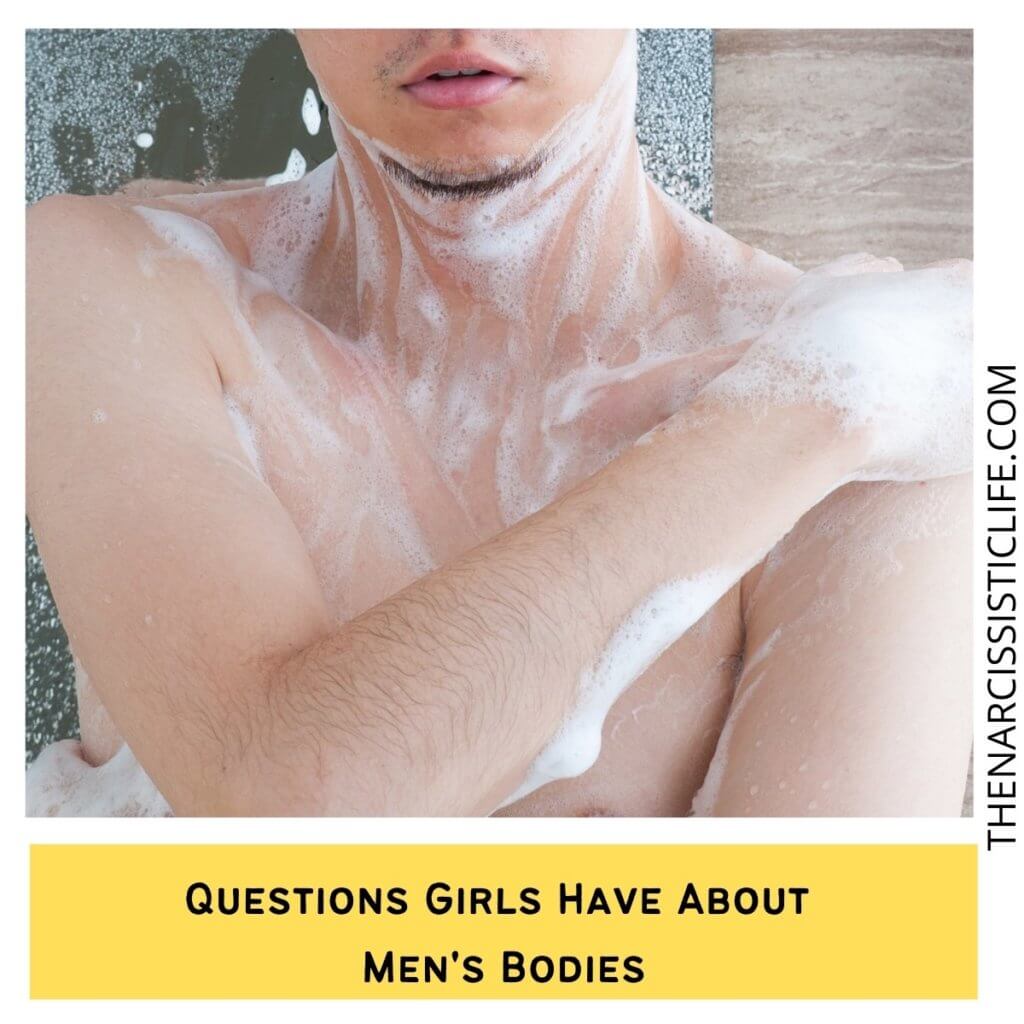 Questions Girls Have About Men's Bodies