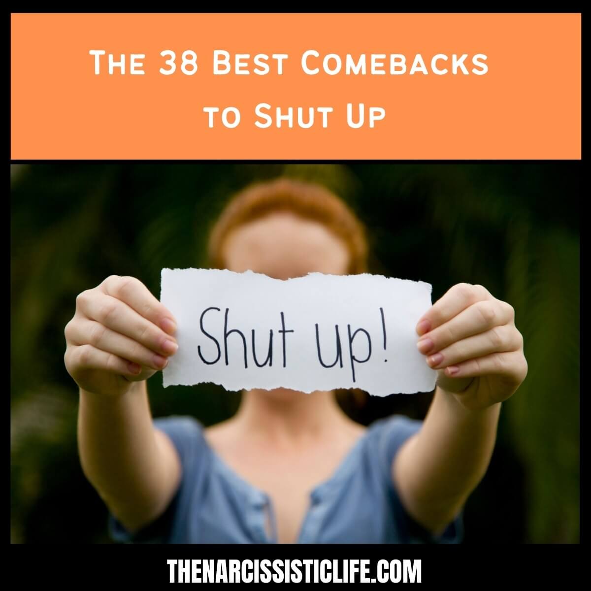 The 38 Best Comebacks to Shut Up - The Narcissistic Life
