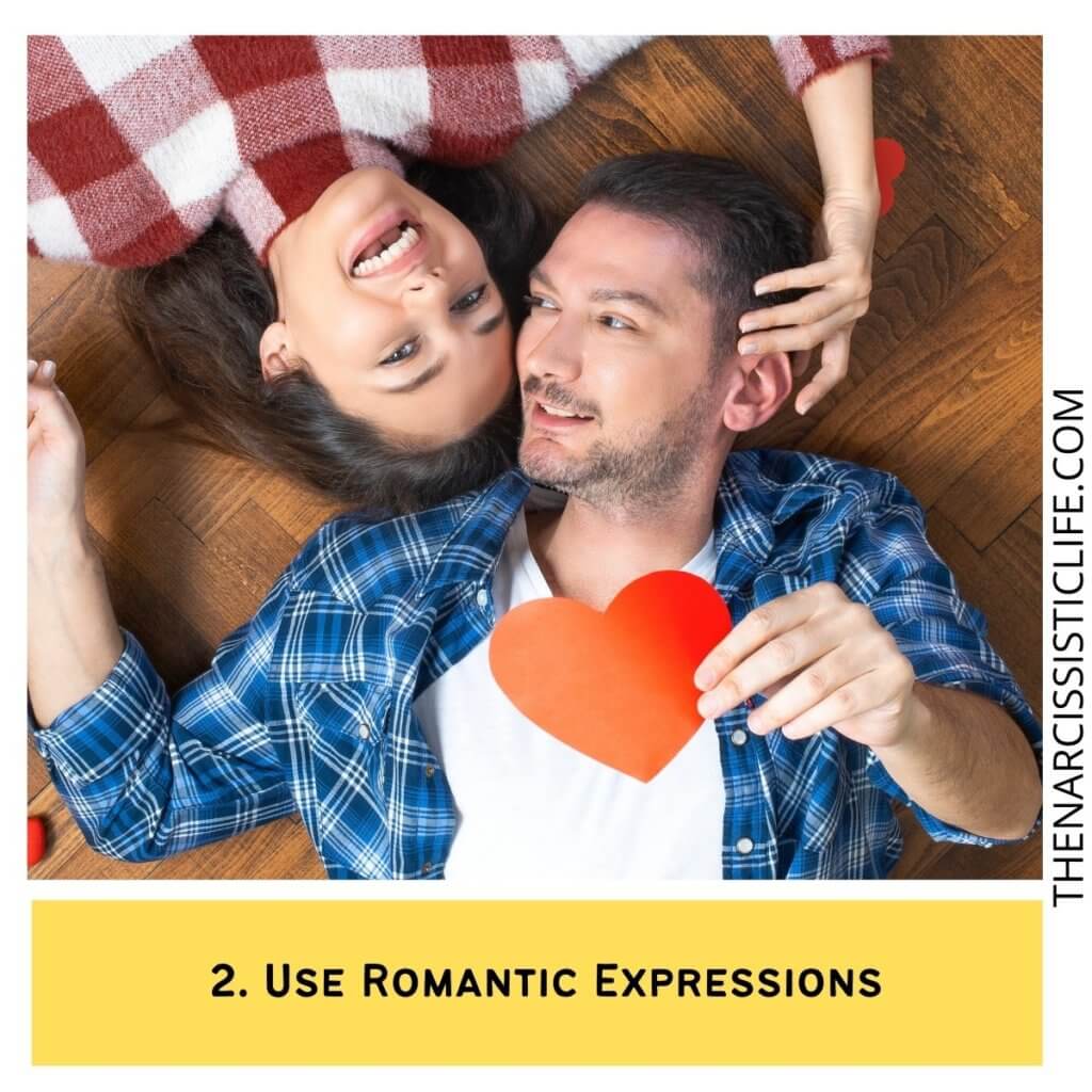 Use Romantic Expressions