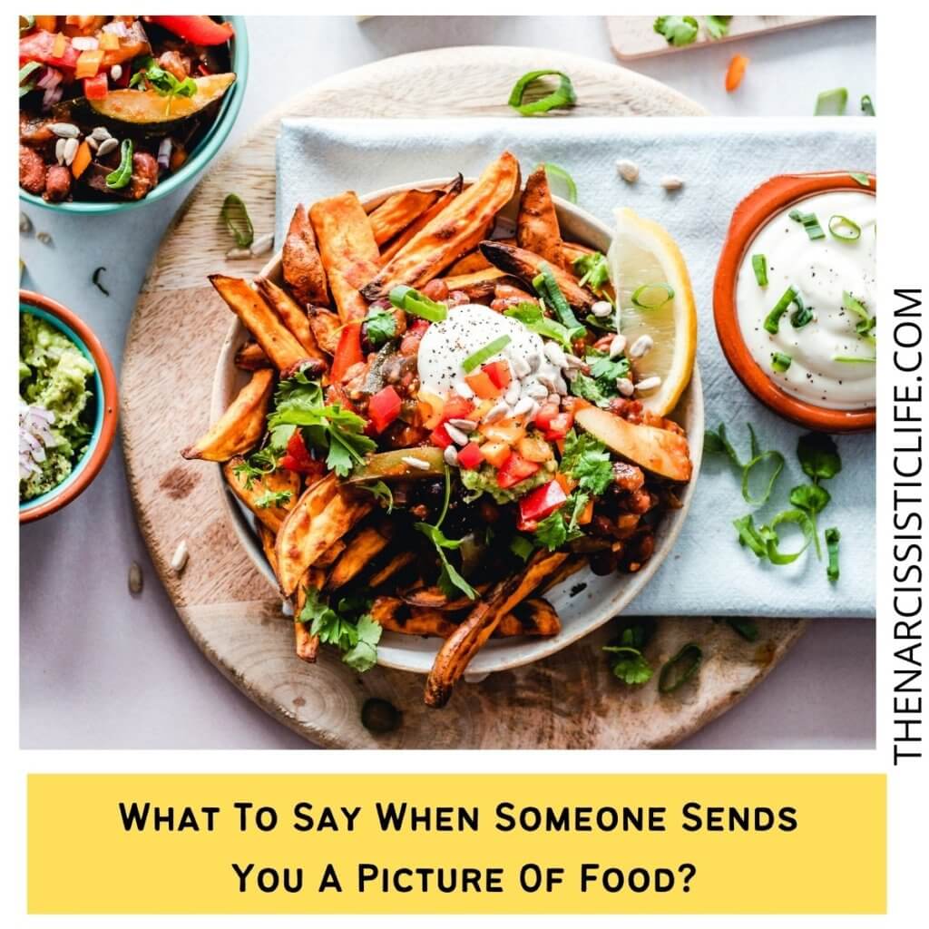 What To Say When Someone Sends You A Picture Of Food?