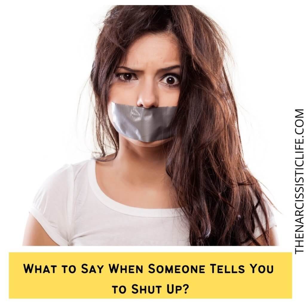 What to Say When Someone Tells You to Shut Up