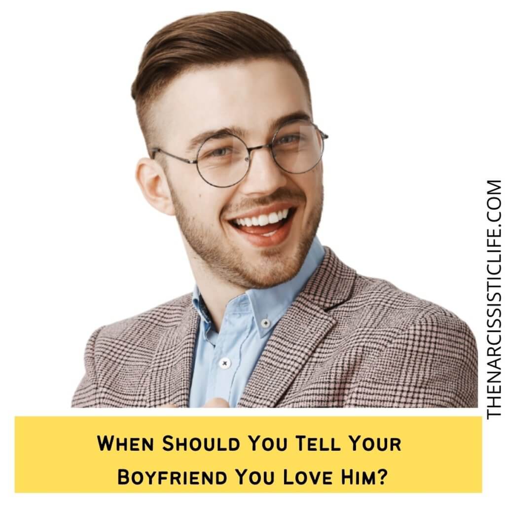 When Should You Tell Your Boyfriend You Love Him