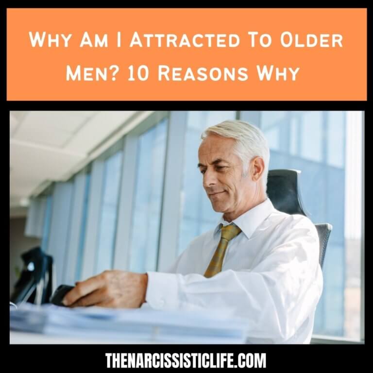 Why Am I Attracted To Older Men? 10 Reasons Why