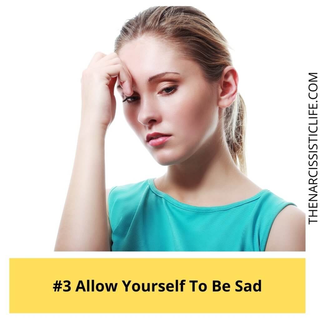 Allow Yourself To Be Sad