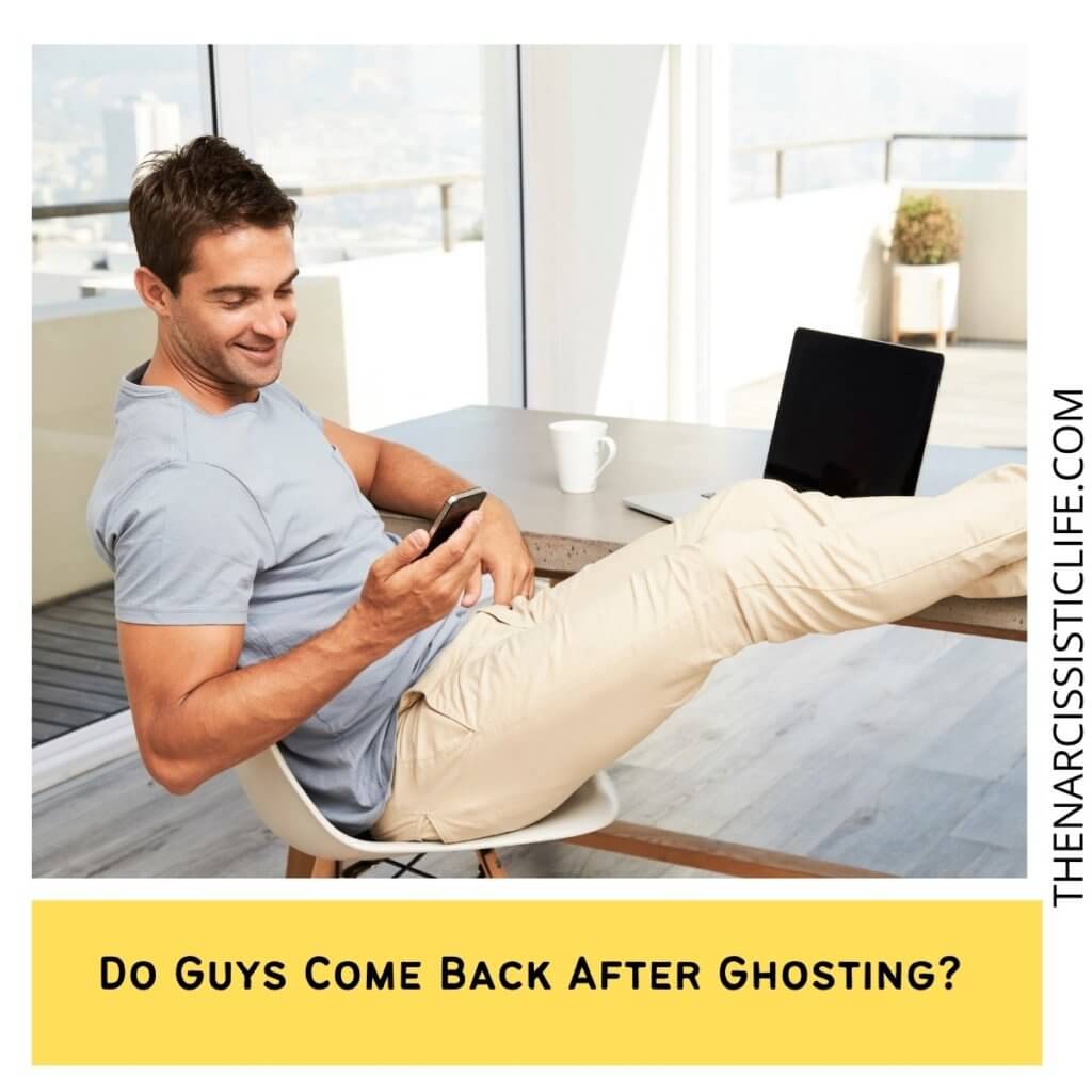 Do Guys Come Back After Ghosting?