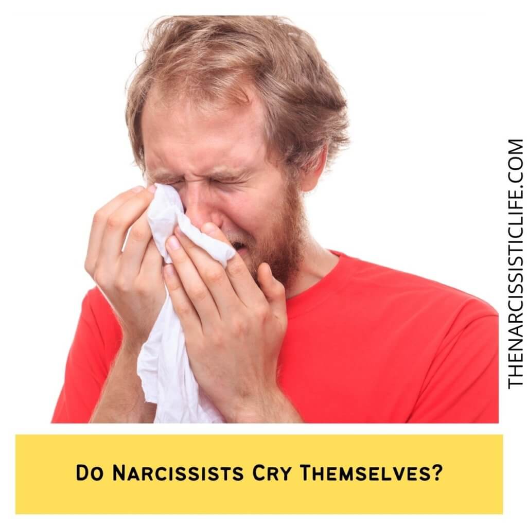 Do Narcissists Cry Themselves?