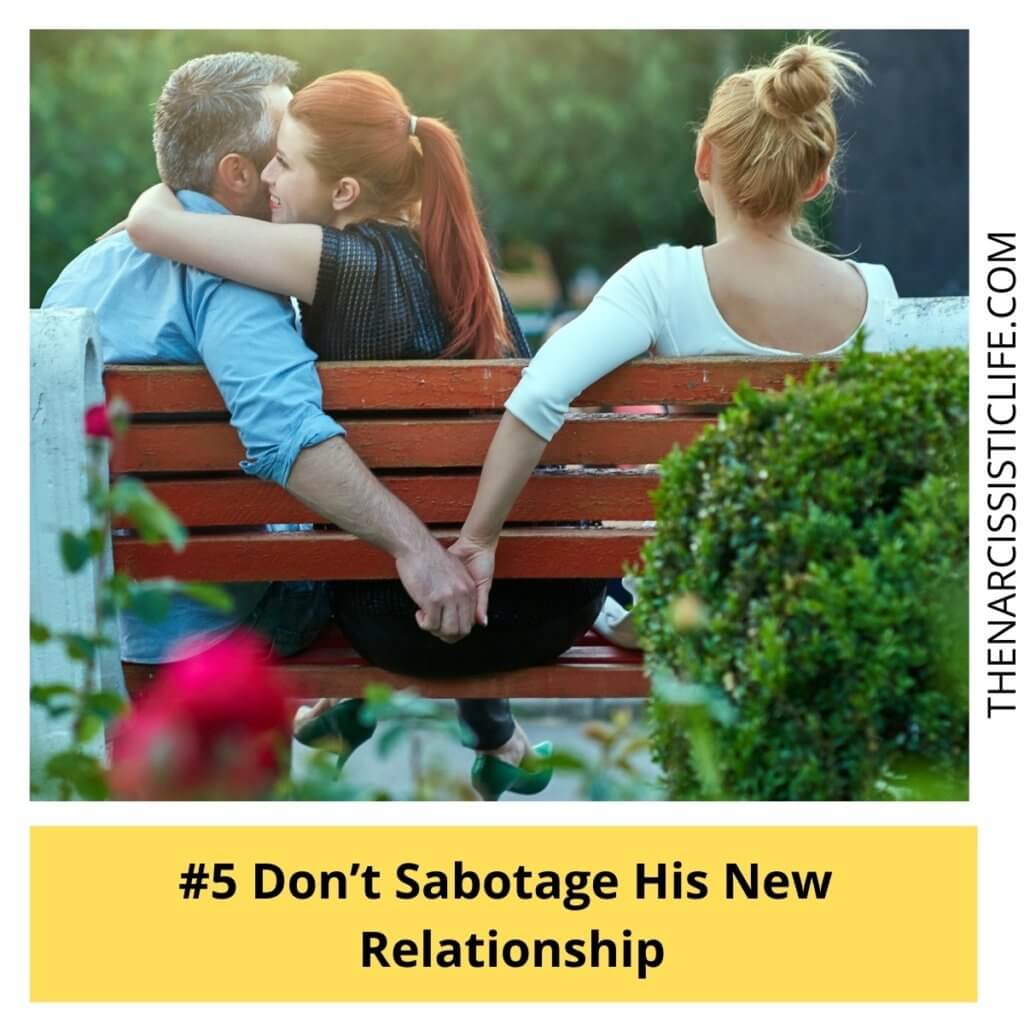 Don’t Sabotage His New Relationship